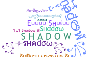 ชื่อเล่น - Shadow
