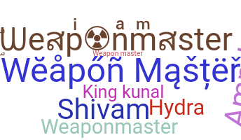 ชื่อเล่น - weaponmaster