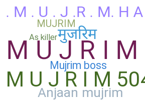 ชื่อเล่น - Mujrim