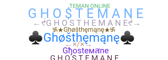 ชื่อเล่น - Ghostemane