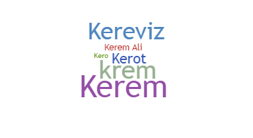 ชื่อเล่น - Kerem
