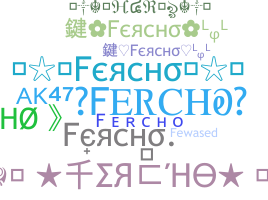 ชื่อเล่น - Fercho