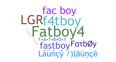 ชื่อเล่น - fatboy