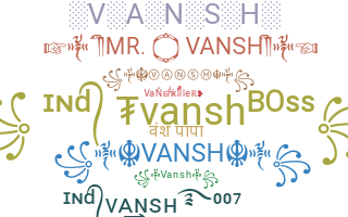 ชื่อเล่น - Vansh