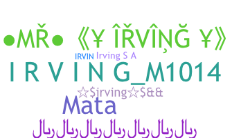 ชื่อเล่น - Irving