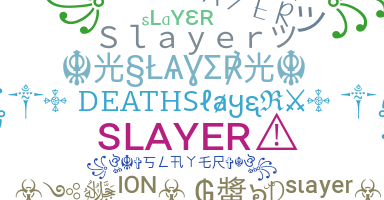 ชื่อเล่น - Slayer