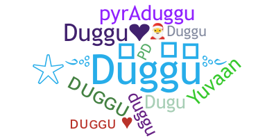 ชื่อเล่น - Duggu