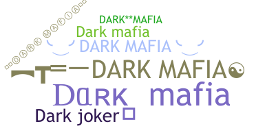 ชื่อเล่น - DarkMafia