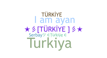 ชื่อเล่น - Turkiye