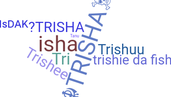 ชื่อเล่น - Trisha
