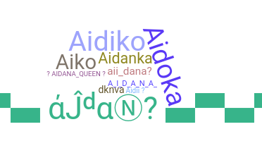 ชื่อเล่น - Aidana