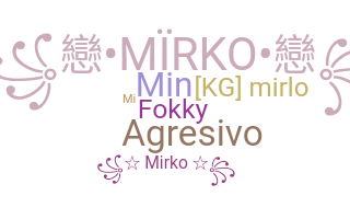 ชื่อเล่น - Mirko