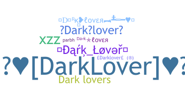 ชื่อเล่น - darklover
