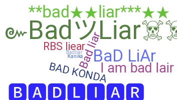 ชื่อเล่น - BadLiar