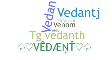 ชื่อเล่น - Vedanth