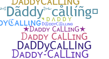 ชื่อเล่น - Daddycalling