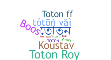 ชื่อเล่น - Toton
