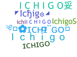 ชื่อเล่น - Ichigo
