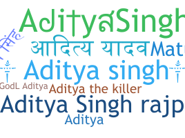 ชื่อเล่น - AdityaSingh