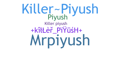 ชื่อเล่น - Killerpiyush