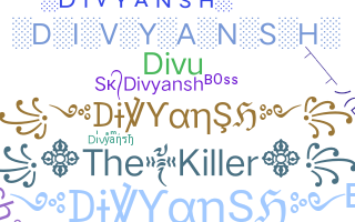 ชื่อเล่น - Divyansh