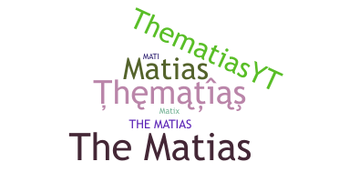 ชื่อเล่น - TheMatias