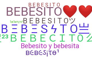 ชื่อเล่น - Bebesito