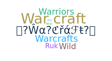 ชื่อเล่น - Warcraft