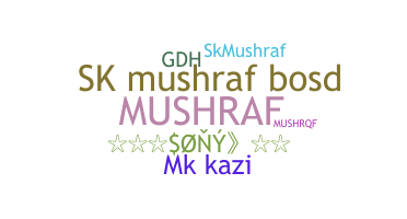 ชื่อเล่น - Mushraf