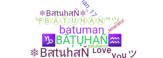 ชื่อเล่น - Batuhan
