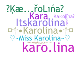 ชื่อเล่น - Karolina