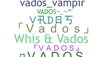ชื่อเล่น - Vados