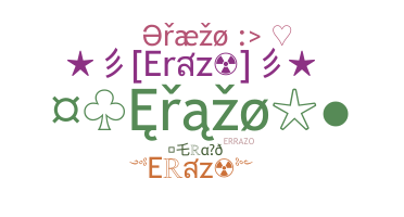 ชื่อเล่น - Erazo