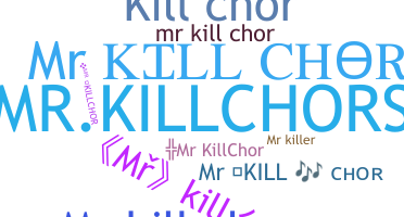 ชื่อเล่น - MrKillChor